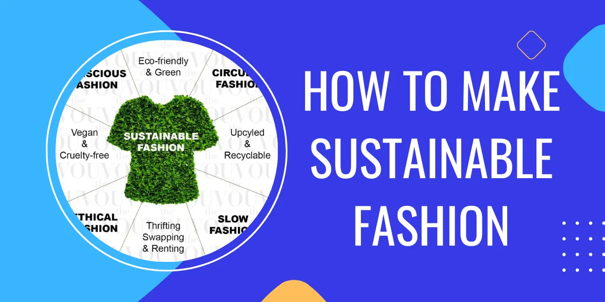 how to make sustainable fashion