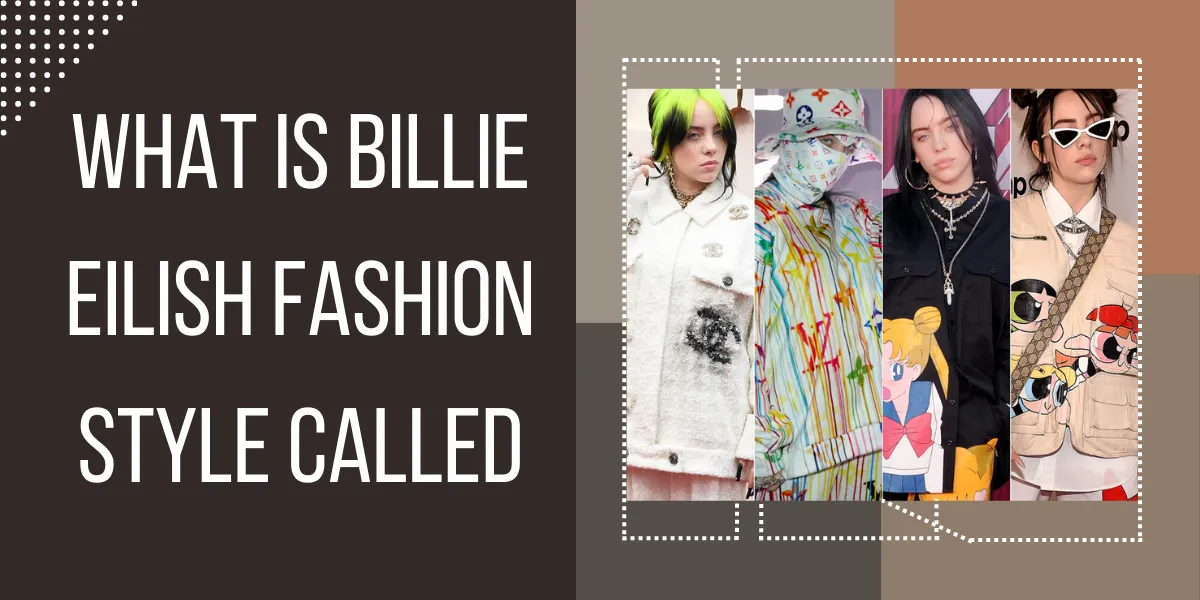 what is billie eilish fashion style called