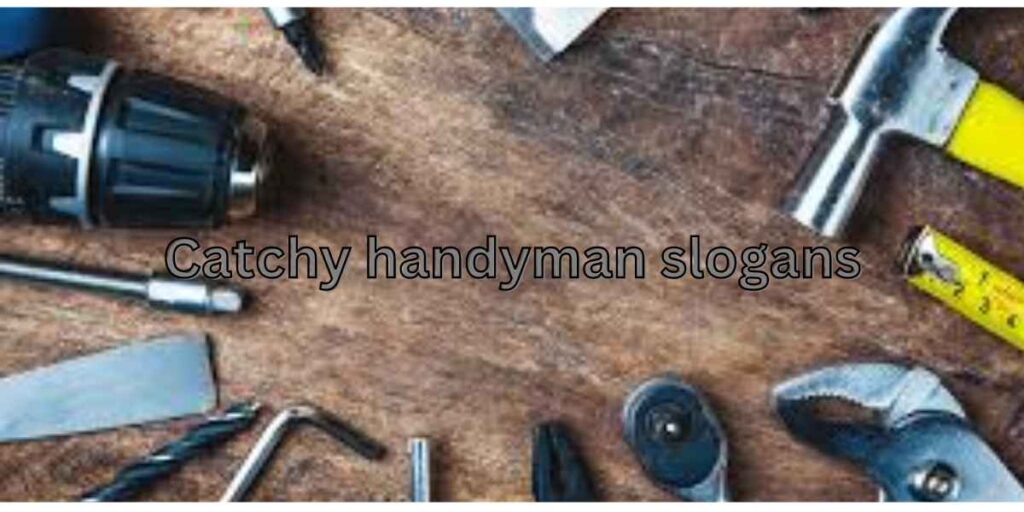 Catchy Handyman Slogans