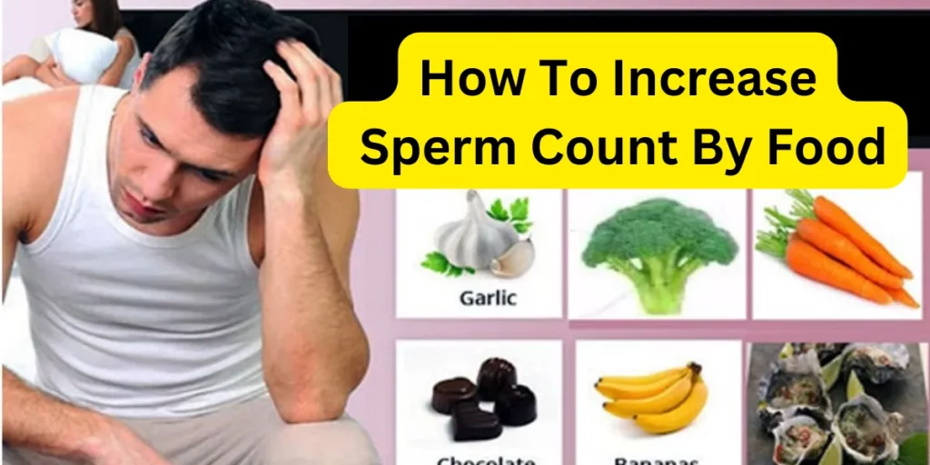 how to increase sperm count by food