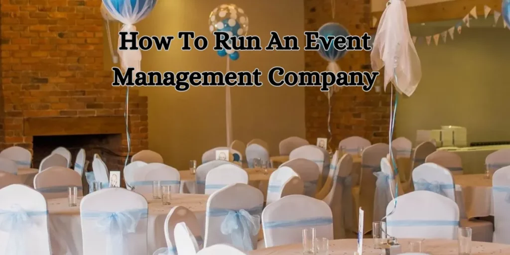 How To Run An Event Management Company