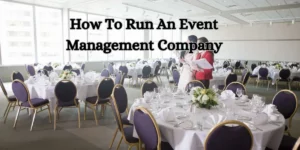 How To Run An Event Management Company