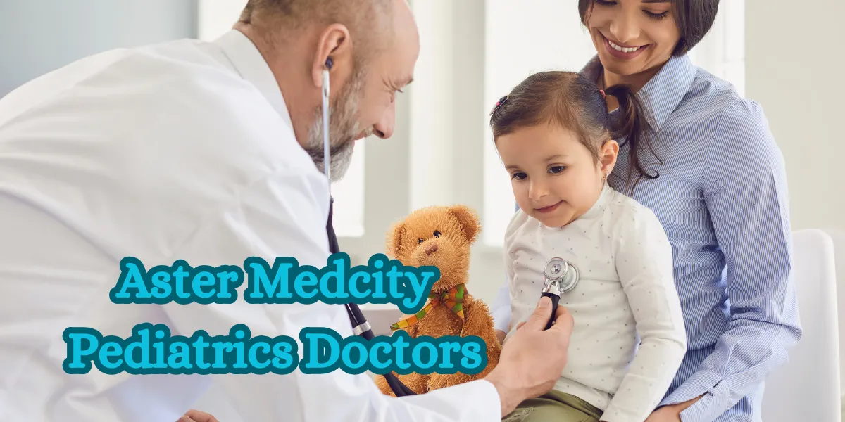 Aster Medcity Pediatrics Doctors