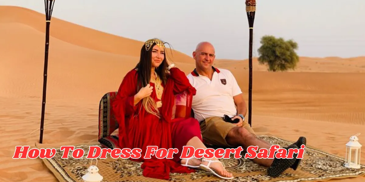 how to dress for desert safari (1)