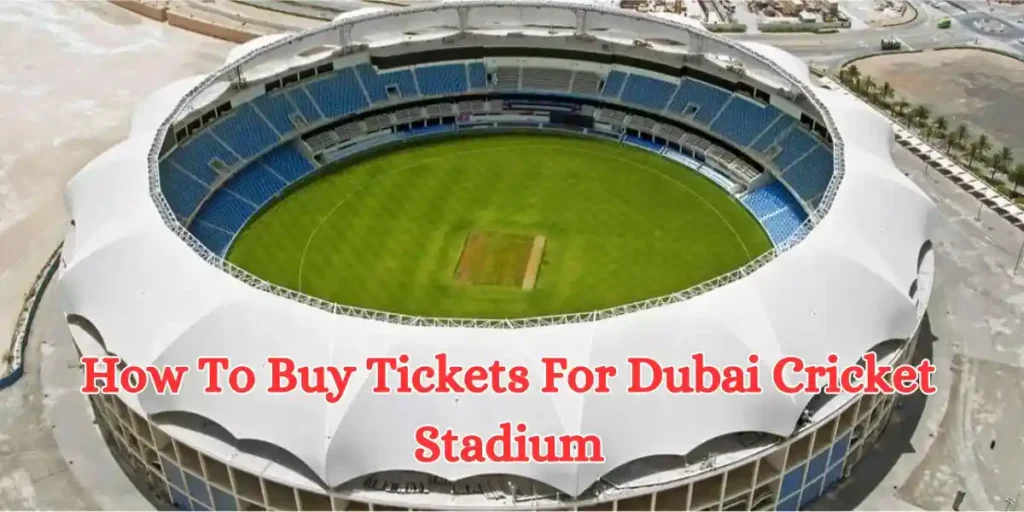 how to buy tickets for dubai cricket stadium